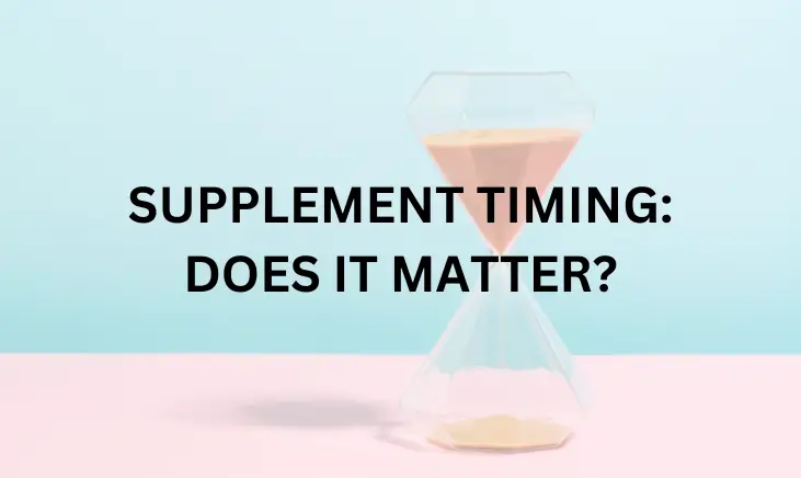 Image of an hourglass with the text "supplement timing: does it matter?" overlayed on it.