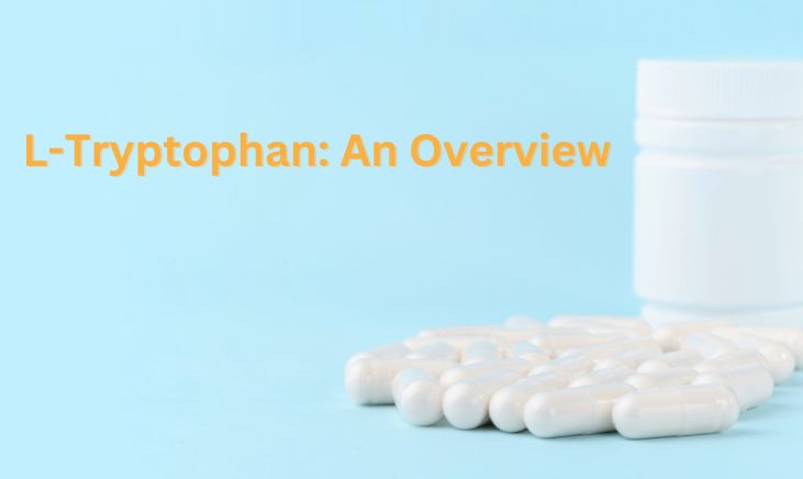 An overview of l-tryptophan and its benefits. 