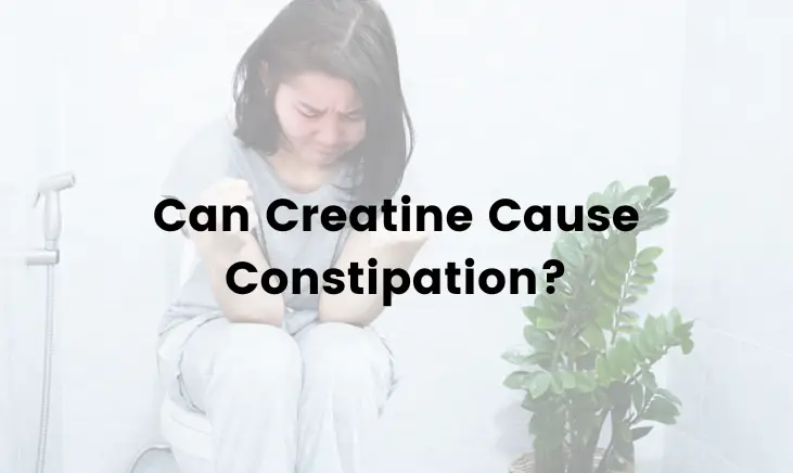 Can Creatine Cause Constipation?